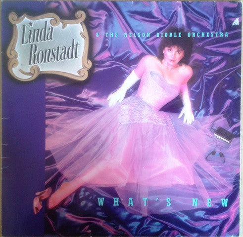Linda Ronstadt & The Nelson Riddle Orchestra* – What's New