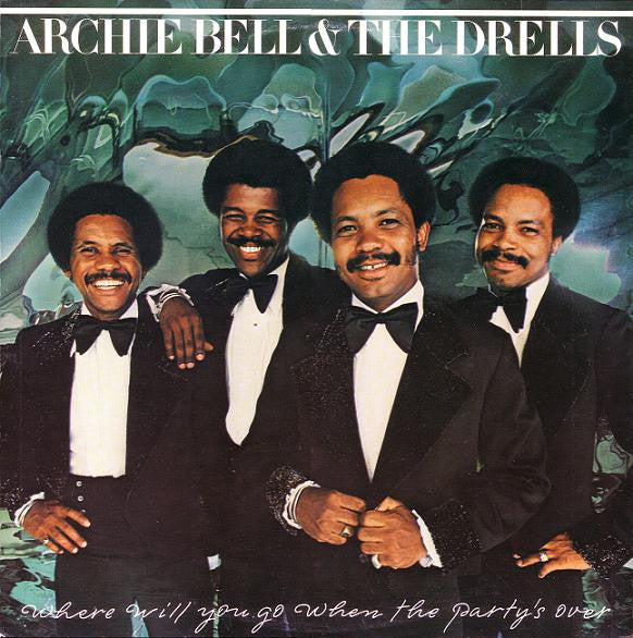 Archie Bell & The Drells : Where will you go when the party is over