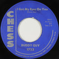 Buddy Guy : I got my eyes on you