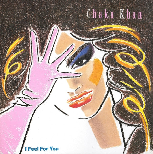 Chaka Khan ;I Feel For You