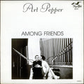Art Pepper : Among friends