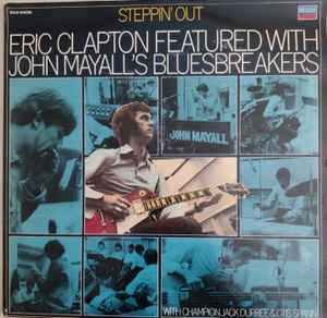 Eric Clapton,& Champion Jack Dupree & ;Otis Spann;‎–& Steppin'n Out Eric Clapton Featured with John Mayall's Bluesbreakers