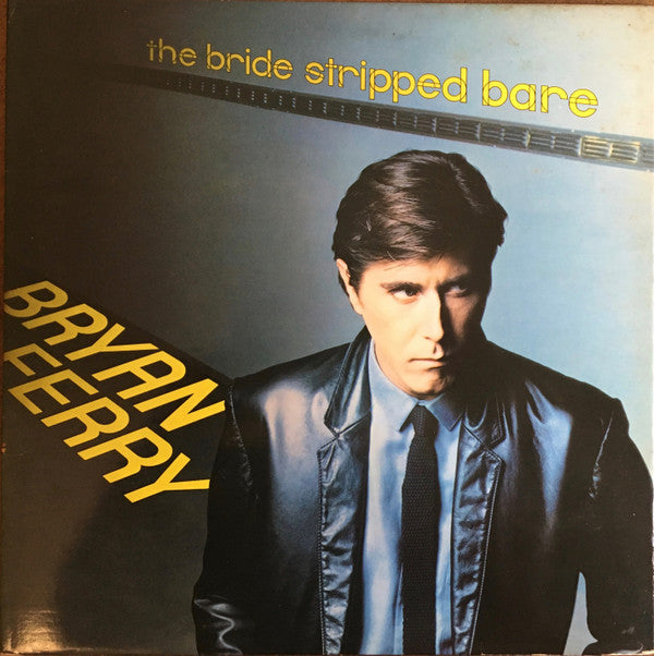 Bryan Ferry&nbsp;–&nbsp;The Bride Stripped Bare