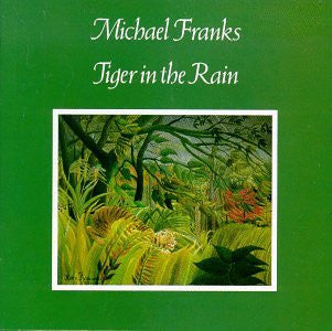 Michael Franks : Tiger in the rain