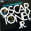 Oscar Toney JR : For your precious love