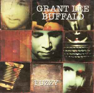 Grant Lee Buffalo ‎– Fuzzy Label: Slash ‎– LASH 46, London Records ‎– 857 292-7 Format: Vinyl, 7", 45 RPM, Single Country: UK & Europe Released: 1993 Genre: Rock