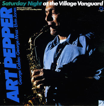 Art Pepper : Saturday night Live at the village vanguard