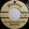 Adam's Apples – Don't Take It Out On This World / You Are The One I Love