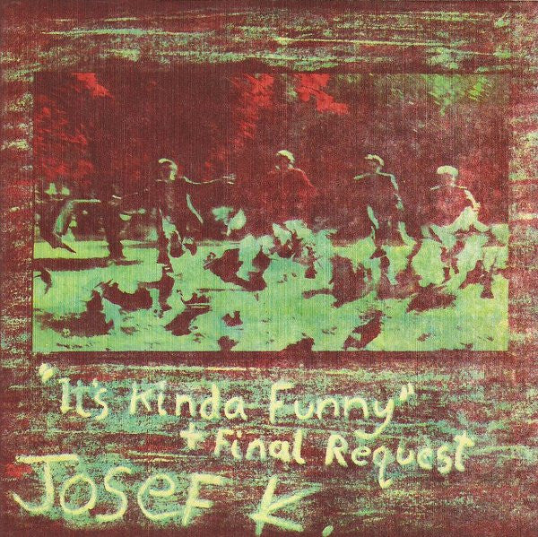 Josef K : It's kinda funny