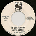 Betty Harris : I'm evil tonight