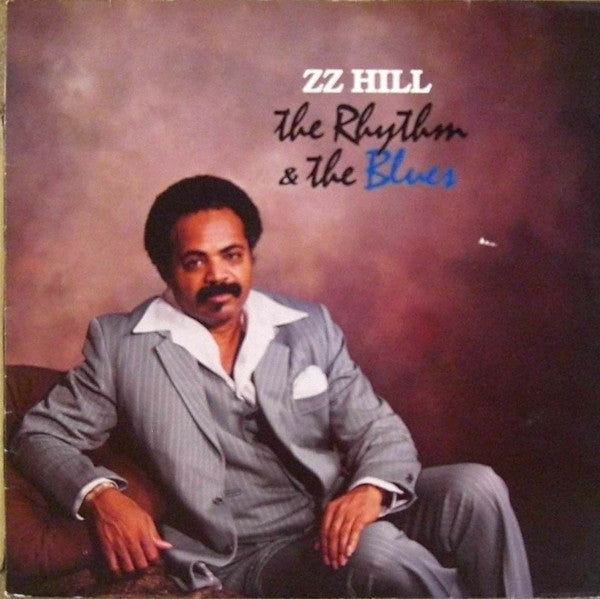 ZZ Hill : The Rhythm & the Blues