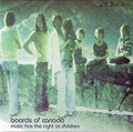 Boards of Canada : music  has the right to children