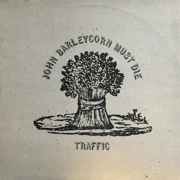 Traffic : John Barleycorn must die