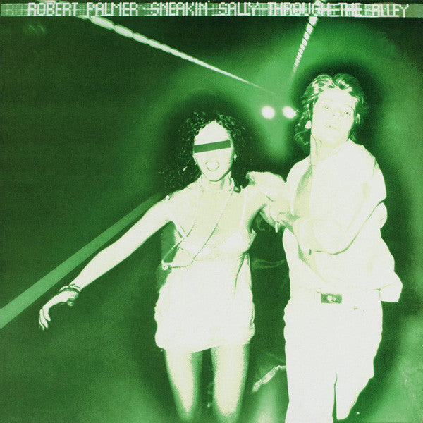Robert Palmer : Sneakin' Sally through the alley