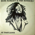 Bob Marley : Is this love