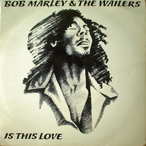 Bob Marley : Is this love