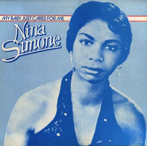 Nina Simone : My baby just cares for me