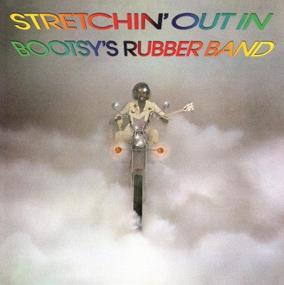 Bootsy's rubber band : Stretchin' out