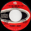 Tommy Hunt : I just don't know what to do with myself