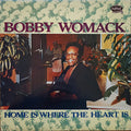 Bobby Womack : Home is where the heart is