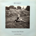 Ben Watt With Robert Wyatt ‎– Summer Into Winter