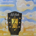 J.J. Cale – Troubadour
