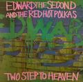 Edward The Second And The Red Hot Polkas ‎– Two Step To Heaven