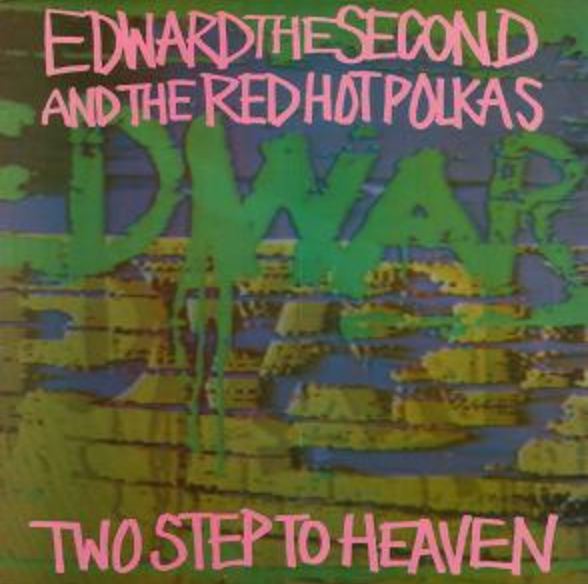 Edward The Second And The Red Hot Polkas ‎– Two Step To Heaven