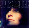 Judy Collins ‎– Who Knows Where The Time Goes