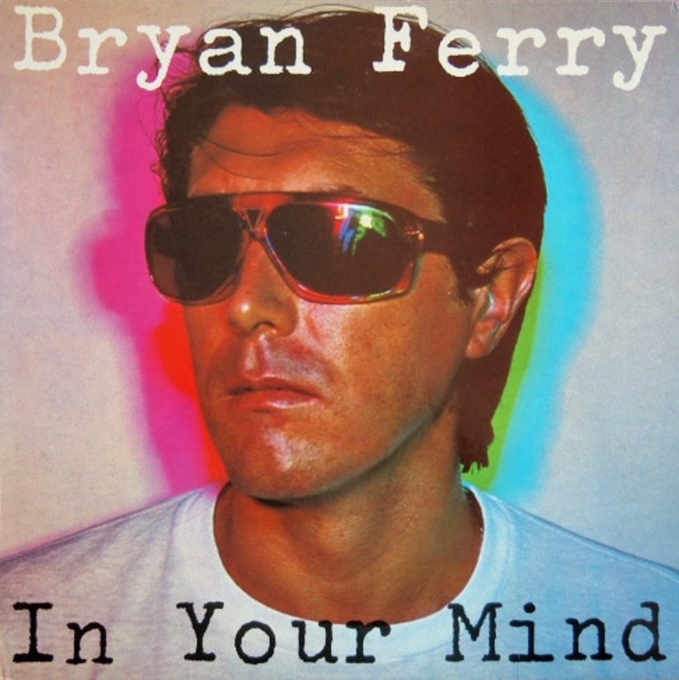 Bryan Ferry ‎– In Your Mind