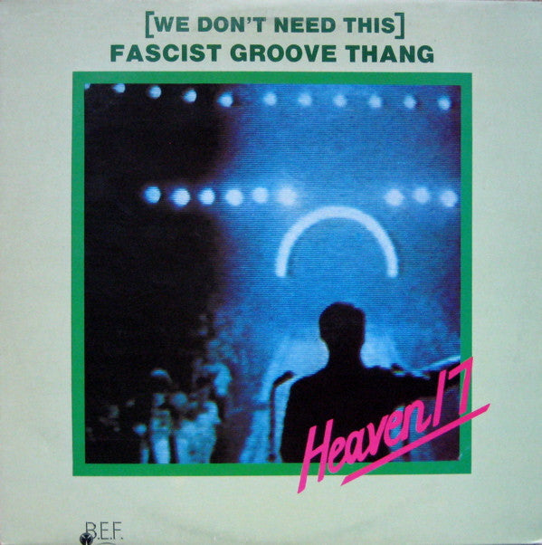 Heaven 17 ‎– (We Don't Need This) Fascist Groove Thang