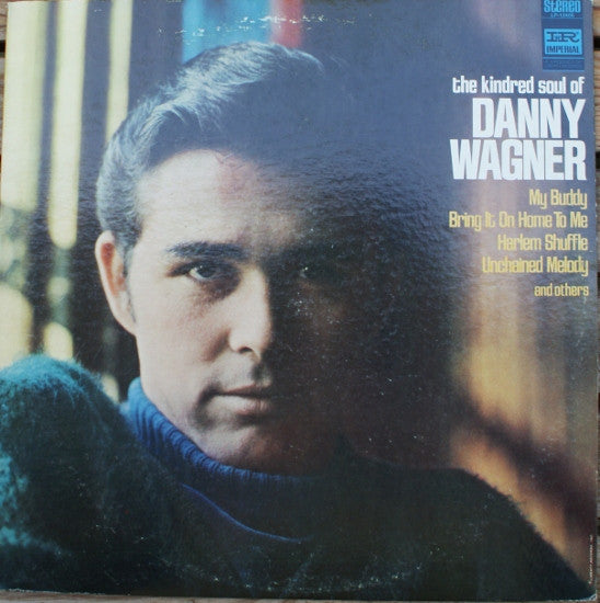 Danny Wagner* – The Kindred Soul Of Danny Wagner