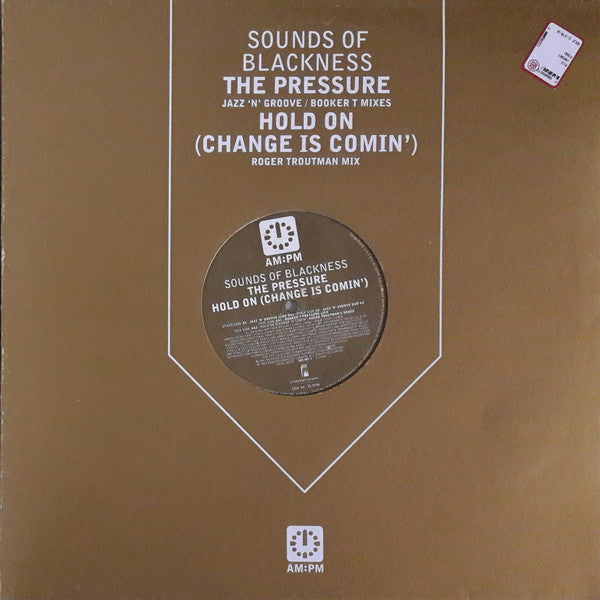 Sounds Of Blackness ‎– The Pressure / Hold On (Change Is Comin')