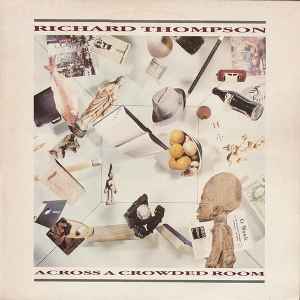 Richard Thompson ‎– Across A Crowded Room