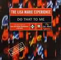 The Lisa Marie Experience* – Do That To Me