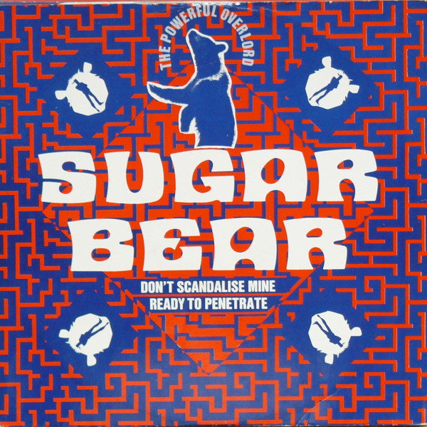 Sugar Bear ‎– Don't Scandalize Mine / Ready To Penetrate