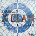 X-Clan – Funkin' Lesson