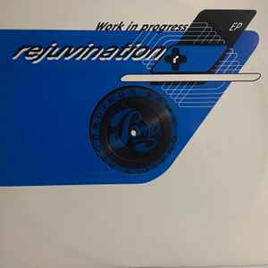Rejuvination ‎– Work In Progress EP