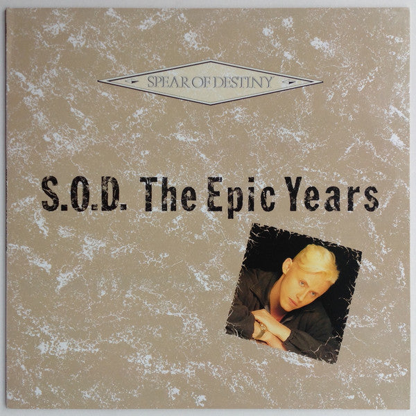 Spear Of Destiny ‎– S.O.D. The Epic Years