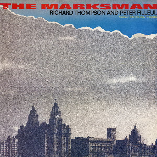 Richard Thompson And Peter Filleul – The Marksman - Music From The BBC TV Series