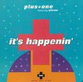 Plus + One featuring Sirron – It's Happenin'