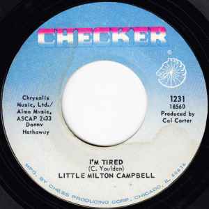 Little Milton Campbell ‎– I'm Tired / Somebody's Changin' My Sweet Baby's Mind