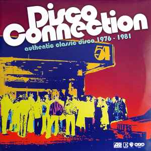 Various ‎– Disco Connection (Authentic Classic Disco 1976 - 1981)
