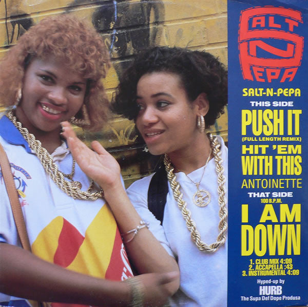 Salt-N-Pepa* / Antoinette ‎– Push It / Hit 'Em With This / I Am Down