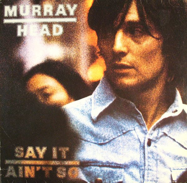Murray Head ‎– Say It Ain't So