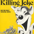 Killing Joke – Me Or You? / Wilful Days