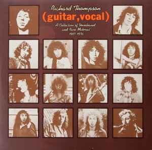 Richard Thompson ‎– (Guitar, Vocal) A Collection Of Unreleased And Rare Material 1967-1976