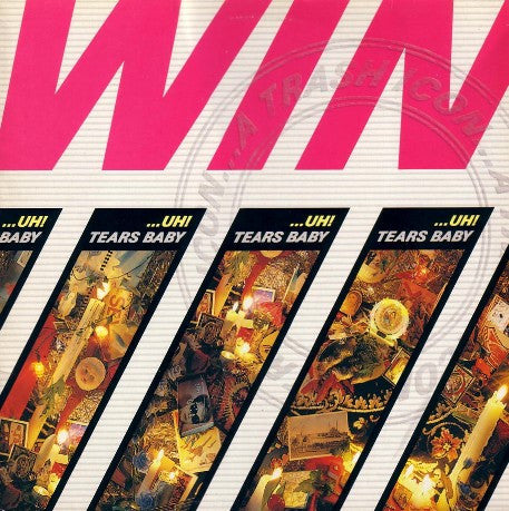 Win – ...Uh! Tears Baby