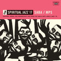Various ‎– Spiritual Jazz 17: SABA / MPS (Esoteric, Modal And Progressive Jazz From The SABA And MPS Labels 1965-78)