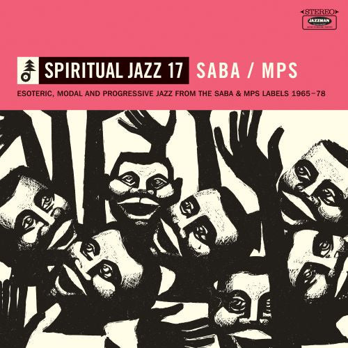 Various ‎– Spiritual Jazz 17: SABA / MPS (Esoteric, Modal And Progressive Jazz From The SABA And MPS Labels 1965-78)